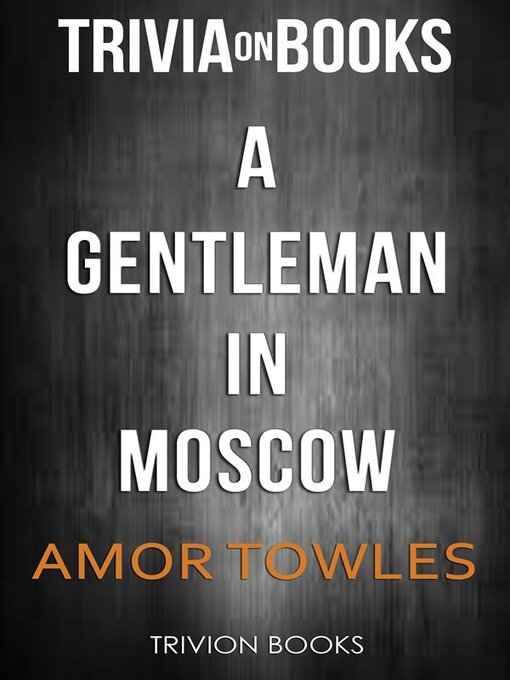 Title details for A Gentleman in Moscow by Amor Towles (Trivia-On-Books) by Trivion Books - Wait list